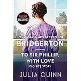 To Sir Phillip, With Love: Bridgerton: Eloise's Story (Bridgertons, 5)