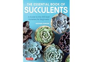 The Essential Book of Succulents: A Guide to the 250 Best Varieties for Beginners