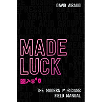 Made Luck: The Modern Musicians Field Manual book cover