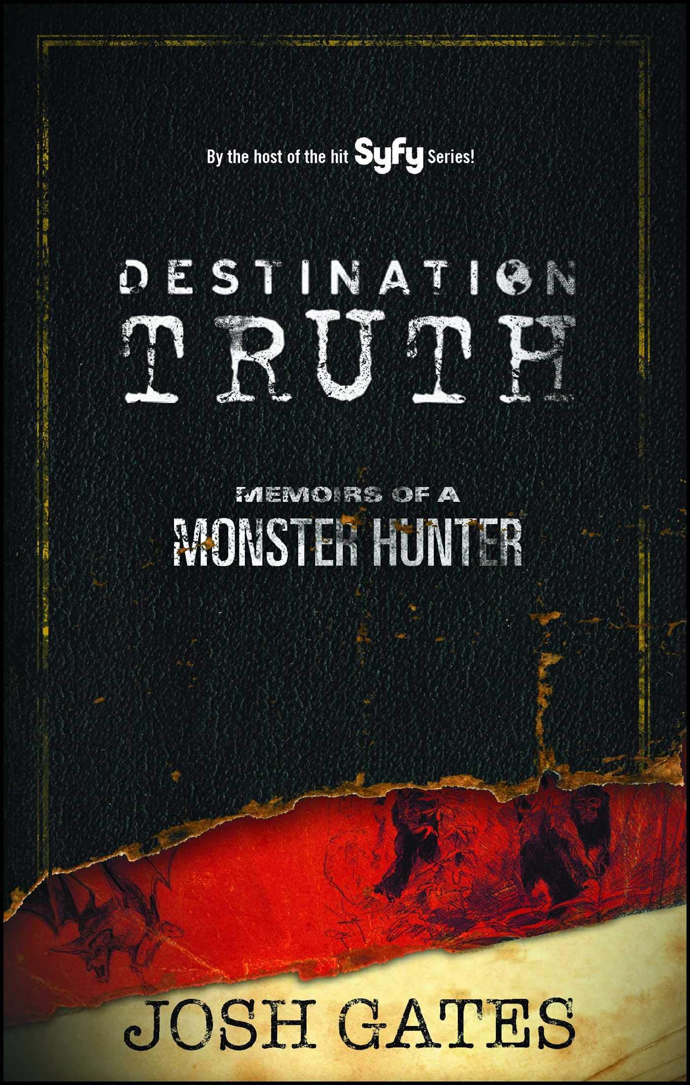 Destination Truth Memoirs Of A Monster Hunter 2 Gates Josh Amazon Com Books