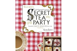 Ms Marmite Lover's Secret Tea Party: Exquisite Recipes for Ultimate Afternoon Teas