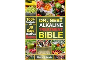 DR. SEBI ALKALINE DIET AND TREATMENT BIBLE: Herbal Book Of Alkaline & Anti-Inflammatory Remedies For All Diseases, 7-Day Full