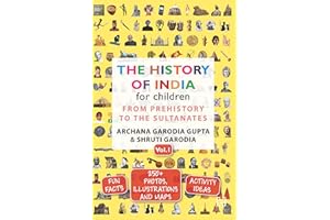 The History of India for Children - (Vol. 1): From Prehistory To The Sultanates [Paperback] Archana Garodia Gupta,Shruti Garodia