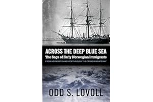 Across the Deep Blue Sea: The Saga of Early Norwegian Immigrants