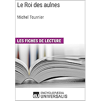 Le Roi des aulnes de Michel Tournier: Les Fiches de lecture d'Universalis (French Edition) book cover Le Roi des aulnes de Michel Tournier: Les Fiches de lecture d'Universalis (French Edition) book cover