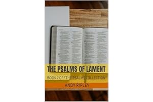 THE PSALMS OF LAMENT: BOOK 7 OF "THE PSALMS COLLECTION"