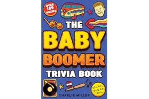 The Baby Boomer Trivia Book: Take A Fun Walk Down Memory Lane With The 1950s, 1960s, 1970s and 1980s Trivia & Quizzes (Movies