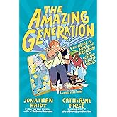 The Amazing Generation: Your Guide to Fun and Freedom in a Screen-Filled World