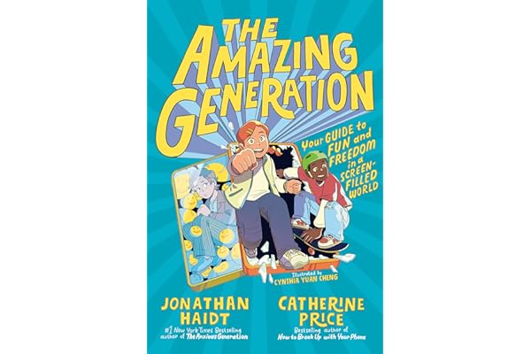 The Amazing Generation: Your Guide to Fun and Freedom in a Screen-Filled World
