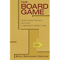 The Board Game: How Smart Women Become Corporate Directors book cover