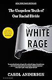 White Rage: The Unspoken Truth of Our Racial Divide