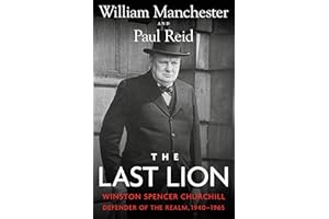 The Last Lion: Winston Spencer Churchill: Defender of the Realm, 1940-1965