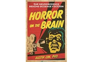 Horror on the Brain: The Neuroscience Behind Science Fiction