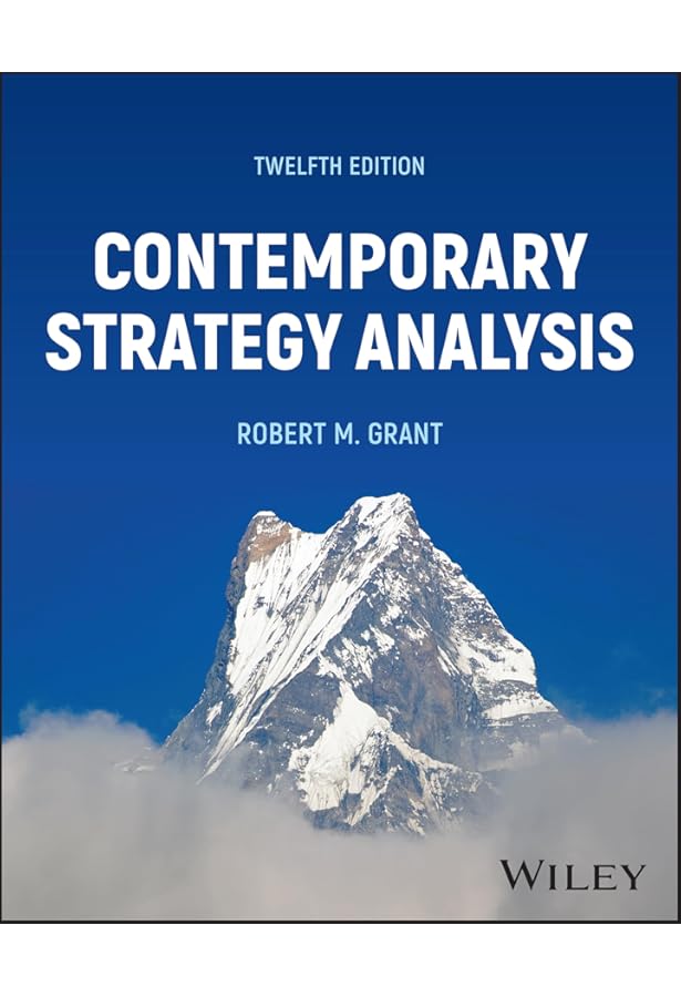 Contemporary Strategy Analysis: Grant, Robert M.: 9781119815235