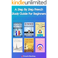 A Step By Step French Study Guide For Beginners: Learn French With Short Stories, Phrases While You Sleep, Numbers… book cover