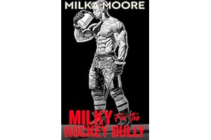 Milky For The Hockey Bully: An Enemies to Lovers, College Bully Hockey Romance with BBW Milking, Breeding, and Pregnancy (Lac