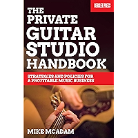 The Private Guitar Studio Handbook: Strategies and Policies for a Profitable Music Business book cover