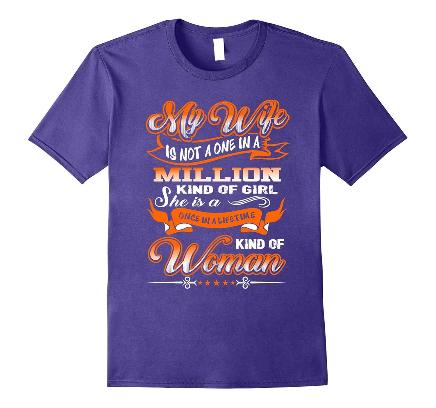 My Wife Is A Once In A Lifetime Kind Of Woman T Shirt-Rose