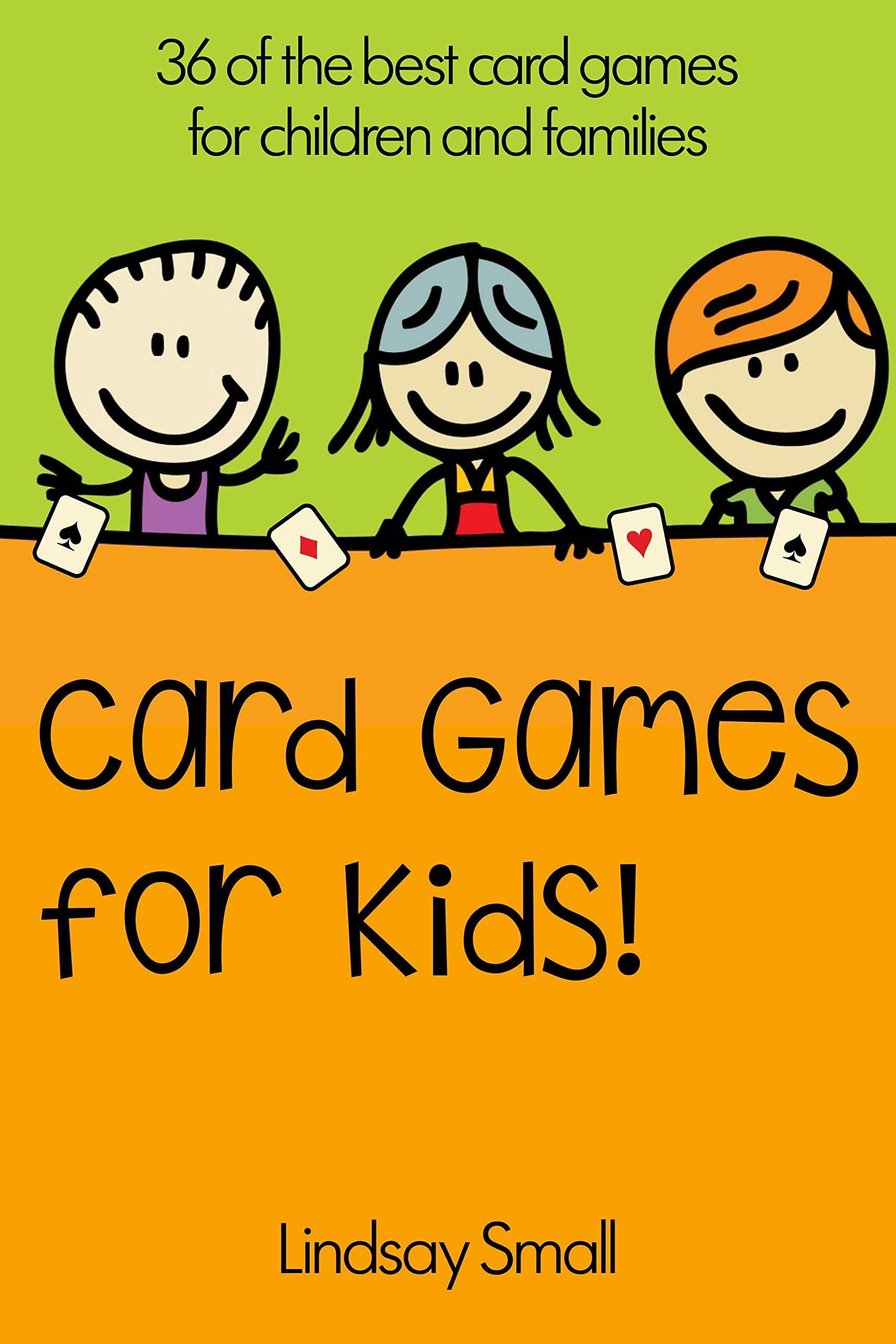 Card Games for Kids: 36 of the Best Card Games for Children and Families