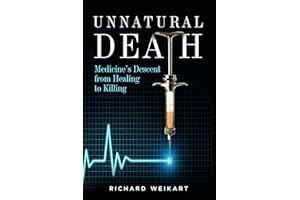 Unnatural Death: Medicine's Descent from Healing to Killing