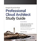 Google Cloud Certified Professional Cloud Architect Study Guide (Sybex Study Guide)