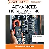 Black and Decker Advanced Home Wiring Updated 6th Edition: Current with 2023-2026 Codes - Featuring instructions for: Backup Power, Panel Upgrades, AFCI Protection, &ldquo;Smart&rdquo; Thermostats, + More