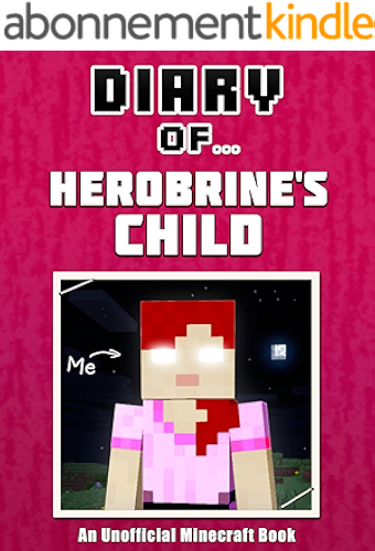 Download Diary of Herobrine's Child [an unofficial Minecraft book] (Crafty Tales Book 42) (English Edition) PDF