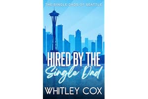 Hired by the Single Dad (The Single Dads of Seattle Book 1)
