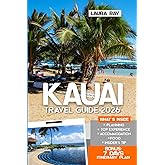 Kauai Travel Guide 2026: Explore the Na Pali Coast, Hidden Waterfalls & Pristine Beaches with Local Tips, Itineraries, Adventures, Family Fun, Resorts, Food and Map