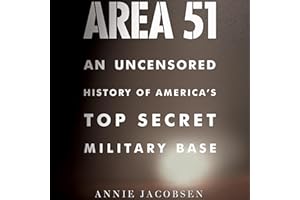 Area 51: An Uncensored History of America's Top Secret Military Base