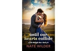 Until Our Hearts Collide: An Opposites Attract, Rivals-to-Lovers Romance (The Midnight Men Book 5)