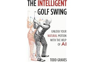 The Intelligent Golf Swing: Unlock Your Natural Motion with the Help of AI