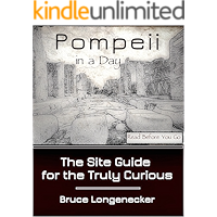 Pompeii in a Day: The Site Guide for the Truly Curious