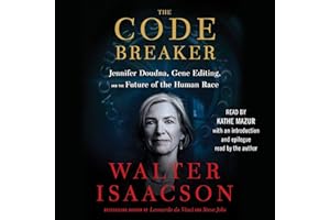 The Code Breaker: Jennifer Doudna, Gene Editing, and the Future of the Human Race