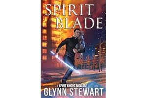 Spirit Blade: An urban fantasy adventure (Spirit Knight Book 1)