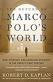 The Return of Marco Polo's World: War, Strategy, and American Interests in the Twenty-first Century