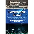 Information in War: Military Innovation, Battle Networks, and the Future of Artificial Intelligence