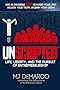 UNSCRIPTED: Life, Liberty, and the Pursuit of Entrepreneurship