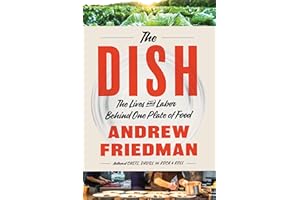 The Dish: The Lives and Labor Behind One Plate of Food