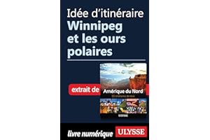 Idée d'itinéraire - Winnipeg et les ours polaires (French Edition)