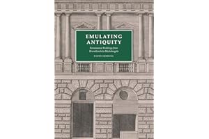 Emulating Antiquity: Renaissance Buildings from Brunelleschi to Michelangelo