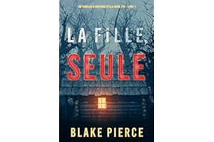 La fille, seule (Un Thriller à Suspense d’Ella Dark, FBI – Livre 1) (French Edition)
