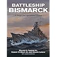 Battleship Bismarck: A Design and Operational History