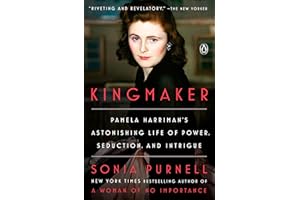 Kingmaker: Pamela Harriman's Astonishing Life of Power, Seduction, and Intrigue