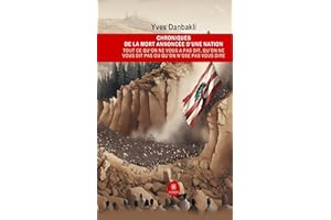 Chroniques de la mort annoncée d’une nation: Tout ce qu’on ne vous a pas dit, qu’on ne vous dit pas ou qu’on n’ose pas vous d
