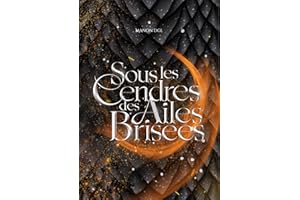 Sous les Cendres des Ailes Brisées : Tome I (Notopia t. 1) (French Edition)