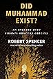 Did Muhammad Exist?: An Inquiry Into Islam's Obscure Origins