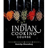 The Indian Cooking Course: Techniques - Masterclasses - Ingredients - 300 Recipes