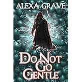 Do Not Go Gentle: A Short Story (Saga of Souls & Dreams)