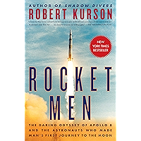 Rocket Men: The Daring Odyssey of Apollo 8 and the Astronauts Who Made Man's First Journey to the Moon